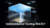 Semiconductor_Cooling_คืออะไร