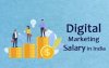 Digital Marketing Salary in India Digital Marketing Salary in India