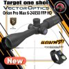 กล้องติดปืน Vector optics Orion Pro Max 6-24x50 HD FFP กล้องติดปืน Vector optics Orion Pro Max 6-24x50 HD FFP