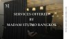 Services offered by madam studio bangkok