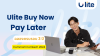 Ulite Buy Now Pay Later