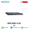 MOXA รุ่น NPort S9650I-16-2HV-E-T