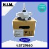 43T21460 มอเตอร์แอร์ Carrier มอเตอร์แอร์แคเรียร์ มอเตอร์คอยล์ร้อน รุ่น 38TOVG013-703, 38TEVGB010