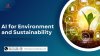 AI for Environment and Sustainability AI for Environment and Sustainability
