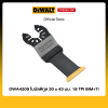 ใบมัลติทูล 30 x 43 มม. 18 TPI BiM + Ti Dewalt รุ่น DWA4209