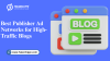 Best Publisher Ad Networks for High-Traffic Blogs