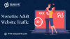 Monetize Adult Website Traffic with Premium Ad Network