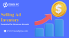 Why Selling Ad Inventory Is Essential for Revenue Growth