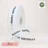 ริบบิ้น สีขาวผ้าพิมพ์ลาย Happy birthday หน้ากว้าง2.5 cm ความยาว 50 หลา