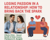 Losing Passion in a Relationship: How to Bring Back the Spark