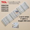 #หลอดเเบล็คไลท์ทีวีทีซีแอล BACKLIGHT TCL รุ่น 55D2700 : 55D2720 : 55D2730 : 55S3800 1 Set 8 แถว 7 LED 6 V ยาว 569 mm หลอดรุ่นนี้มีหลายเวอร์ชั่น ควรแกะหลอดเก่าเทียบ!!