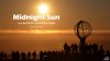Midnight Sun...พระอาทิตย์เที่ยงคืน เปลี่ยนหน้าร้อนยุโรปเหนือ