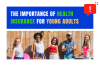 The Importance of Health Insurance for Young Adults The Importance of Health Insurance for Young Adults
