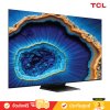 TCL 4K QD-Mini LED TV รุ่น 65C755 ขนาด 65 นิ้ว C755 Series