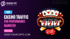 Top Buy Casino Traffic Sources for Performance Marketers Top Buy Casino Traffic Sources for Performance Marketers