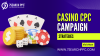 Casino CPC Campaigns