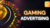 Gaming advertising Gaming advertising