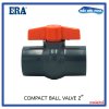 COMPACT BALL VALVE UPVC 2" ERA