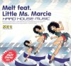 Melt Feat. Little Ms. Marcie – Hard House Music
