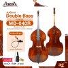 ดับเบิ้ลเบส ไม้หน้าสปรูซแท้ ไม้หลังและข้างเมเปิ้ล พาสไม้โรสวู้ด Double Bass FITNESS MB-040R (Rosewood Parts) แถมฟรีกระเป๋า , คันชัก , ยางสน