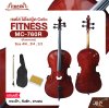 เซลโล่ ไม้โรสวู้ด (ขนาด 4/4 , 3/4 , 1/2) Cello FITNESS MC-760R (Rosewood) แถมฟรีกระเป๋า , คันชัก , ยางสน