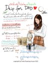Drip for DAD: Brew a Strong Roast to Delight Your Dad Drip for DAD: Brew a Strong Roast to Delight Your Dad