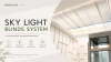 Sky Light Blinds System ระบบม่านสกายไลท์ ควบคุมแสงสำหรับหลังคากระจกและ Skylight Sky Light Blinds System ระบบม่านสกายไลท์ ควบคุมแสงสำหรับหลังคากระจกและ Skylight