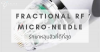 เลเซอร์รักษาหลุมสิว Fractional RF Micro-needle
