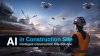 Smart AI in Construction Site / โซลูชันบริหารจัดการด้านไซต์ก่อสร้างอัจฉริยะ Smart AI in Construction Site / โซลูชันบริหารจัดการด้านไซต์ก่อสร้างอัจฉริยะ