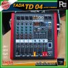 TADA TD-04 มิกเซอร์อนาลอก 4 ชาแนล ไมค์ 4 ช่อง 1 เอฟเฟคแท้ในตัว พร้อมแร็คเก็บมิกเซอร์