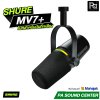 SHURE MV7+ ไมค์สำหรับบันทึกเสียง งาน Podcast และ Streaming