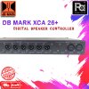 DB MARK XCA26+ ครอสโอเวอร์ดิจิตอล ไดร์แร็ค 2 อินพุต 6 เอาท์พุต Digital Speaker Controller