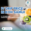 IV Drip Price in Koh Samui: Why Does It Vary So Much?