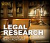 LEGAL RESEARCH - Pentingnya Penelitian Hukum bagi Advokat