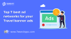 7 Top Ad Networks to Boost Your Travel Banner Ads