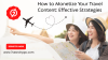 How to Monetize Your Travel Content: Effective Strategies