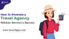 Hire Experts for Your Travel Business Advertising Needs