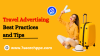 Travel Advertising Best Practices and Tips