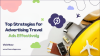 Top Strategies for Advertising Travel Ads Effectively(copy) Top Strategies for Advertising Travel Ads Effectively(copy)