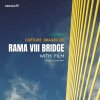 PENTAX EXPERIENCE : CAPTURE IMAGES OF RAMA VIII BRIDGE WITH FILM