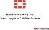 วิธีการอัปเกรดเฟิร์มแวร์ FortiGate ผ่าน GUI และ CLI วิธีการอัปเกรดเฟิร์มแวร์ FortiGate ผ่าน GUI และ CLI
