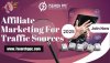 Affiliate Marketing Traffic Sources Affiliate Marketing Traffic Sources