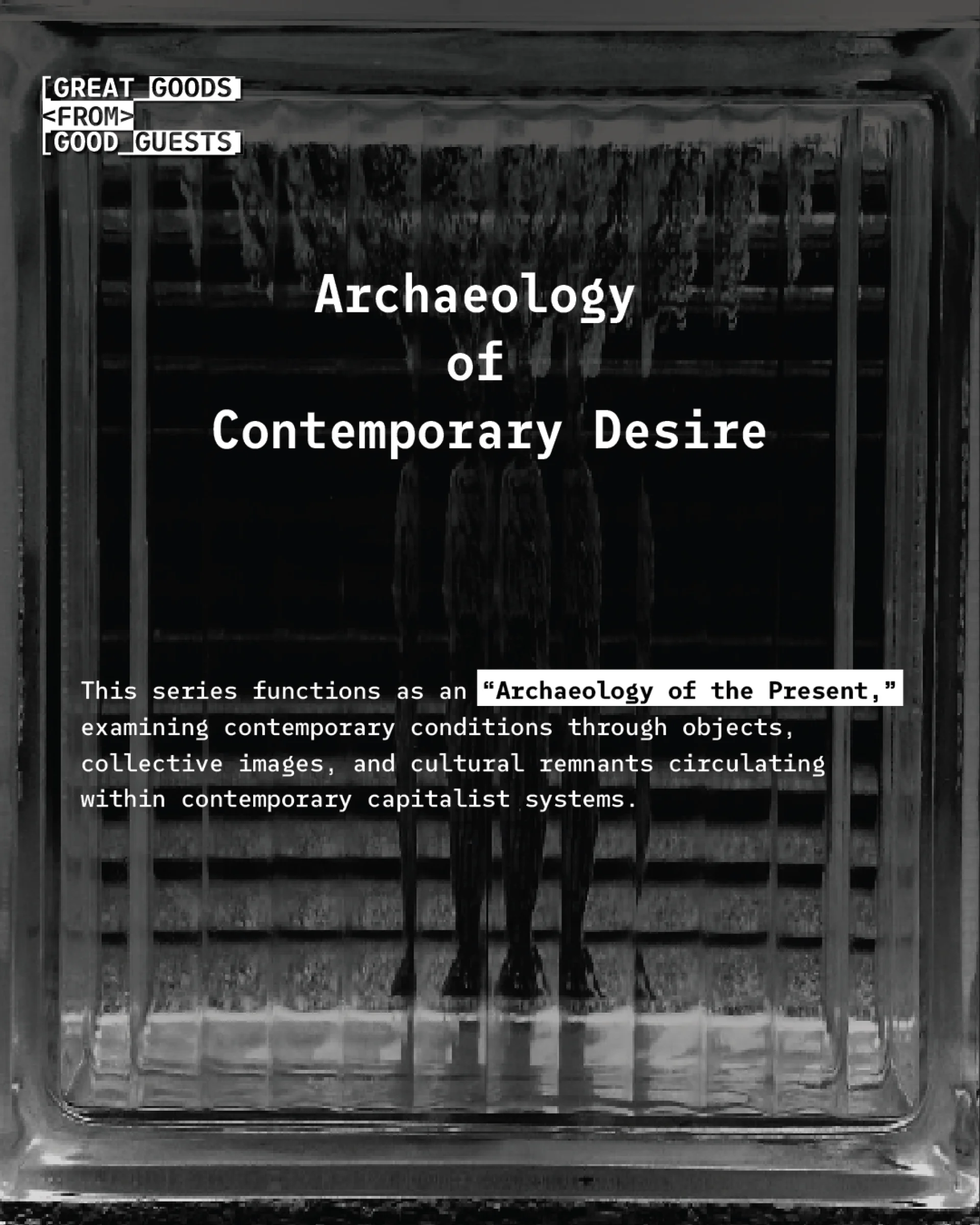 Archaeology of Contemporary Desire Archaeology of Contemporary Desire