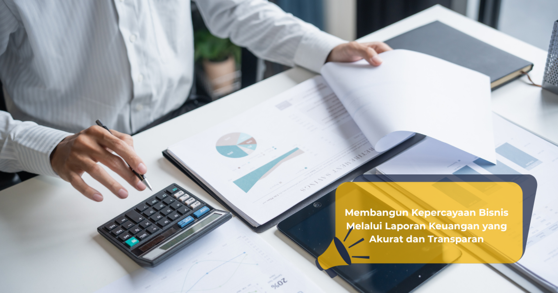Membangun Kepercayaan Bisnis Melalui Laporan Keuangan yang Akurat dan ...