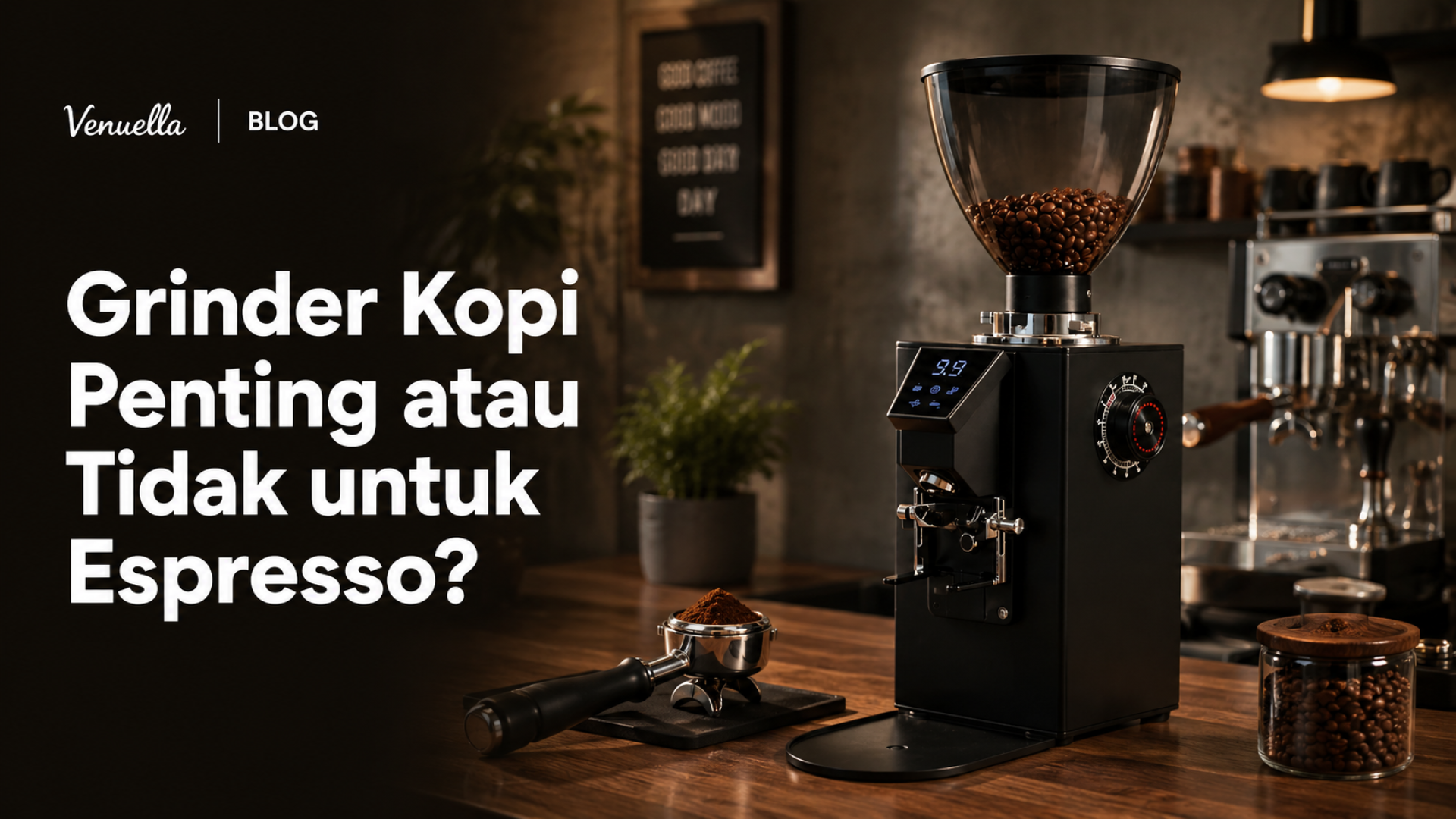 Grinder Kopi Penting atau Tidak untuk Espresso? Grinder Kopi Penting atau Tidak untuk Espresso?