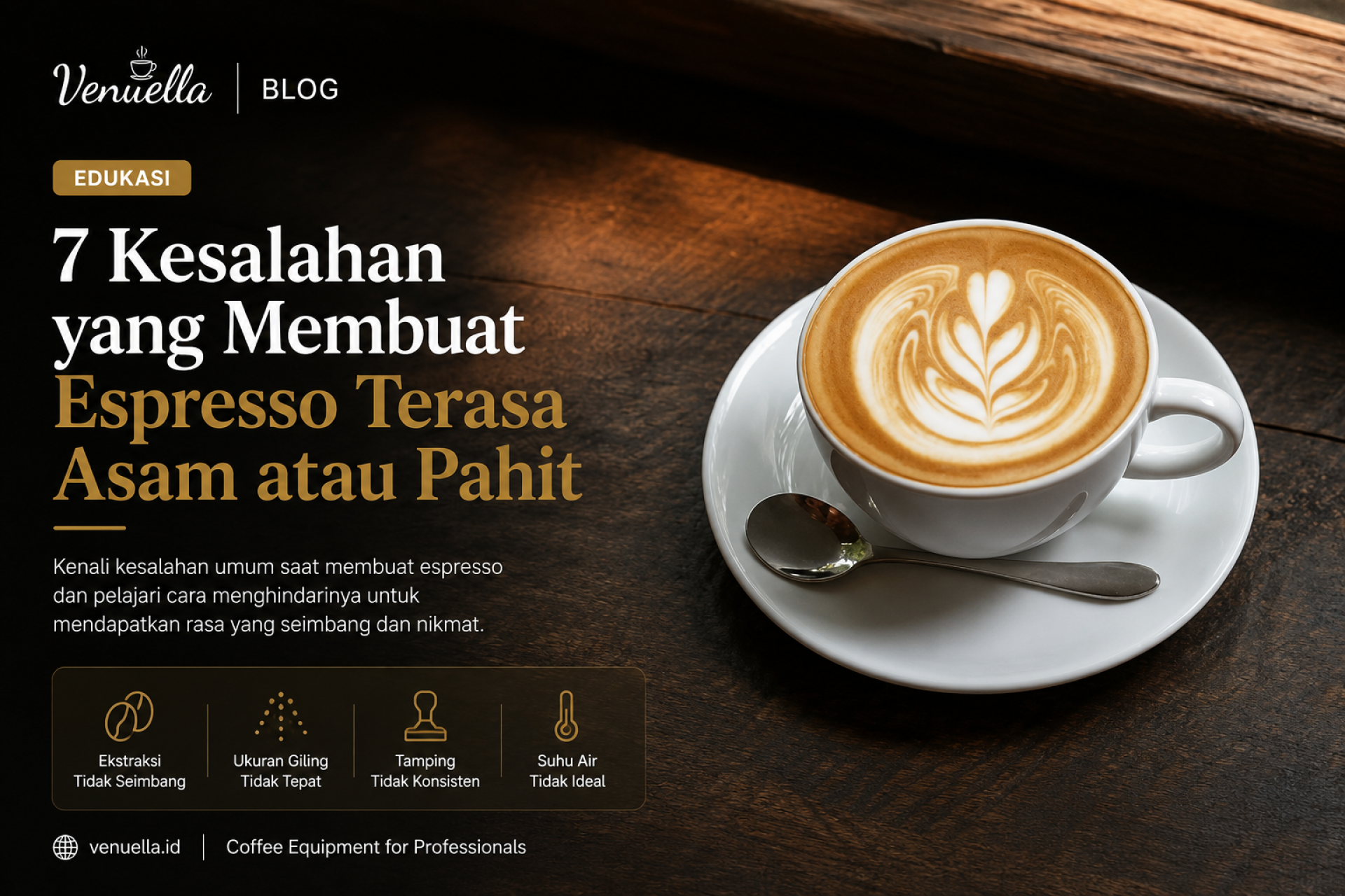 7 Kesalahan yang Membuat Espresso Terasa Asam atau Pahit 7 Kesalahan yang Membuat Espresso Terasa Asam atau Pahit