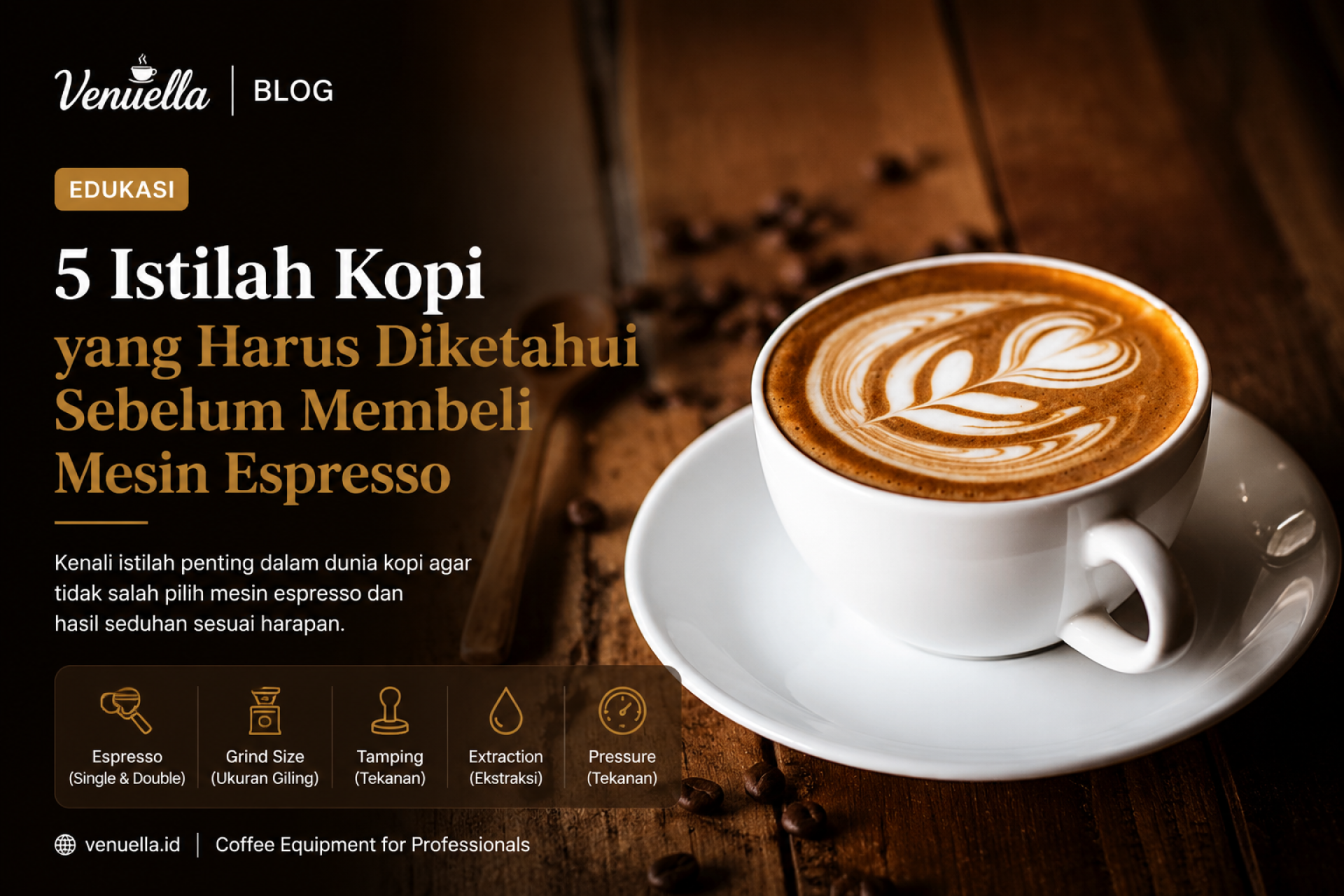 5 Istilah Kopi yang Wajib Diketahui Sebelum Membeli Mesin Espresso 5 Istilah Kopi yang Wajib Diketahui Sebelum Membeli Mesin Espresso