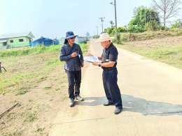 คบ.สุโขทัย  ลงพื้นที่การระวังชี้แนวเขตและลงชื่อรับรองเขตที่ดิน  (บริเวณติดทางชลประทานบ่อ K6)