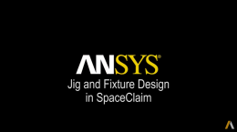 Jig and Fixture Design with ANSYS SpaceClaim