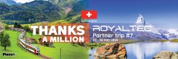 Switzerland Royaltec Partner trip #7 24 - 30 May 2023